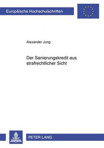 Cover image for Der Sanierungskredit Aus Strafrechtlicher Sicht