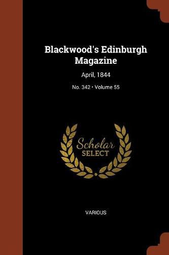 Cover image for Blackwood's Edinburgh Magazine: April, 1844; Volume 55; No. 342