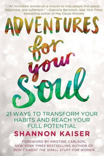 Cover image for Adventures for Your Soul: 21 Ways to Transform Your Habits and Reach Your Full Potential