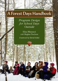 Cover image for A Forest Days Handbook: Program Design for School Days Outside