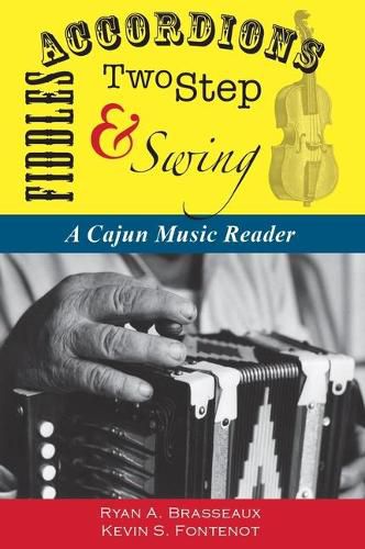 Cover image for Accordions, Fiddles, Two Step & Swing: A Cajun Music Reader