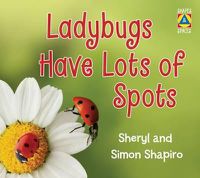 Cover image for Ladybugs Have Lots of Spots