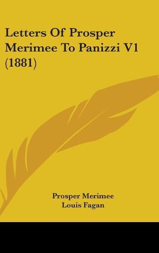 Cover image for Letters of Prosper Merimee to Panizzi V1 (1881)