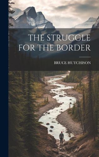 Cover image for The Struggle for the Border