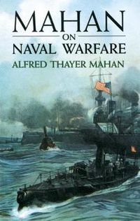 Cover image for Mahan on Naval Warfare