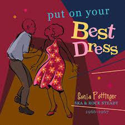 Put On Your Best Dress Sonia Pottinger Ska And Rocksteady 1966-67