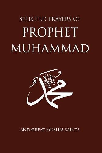 Cover image for Selected Prayers of Prophet Muhammad: and Great Muslim Saints