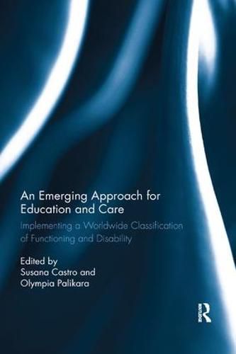 An Emerging Approach for Education and Care: Implementing a Worldwide Classification of Functioning and Disability