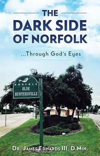 Cover image for The Dark Side of Norfolk: Through God's Eyes