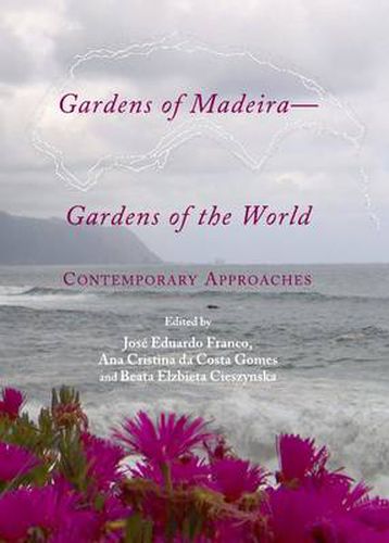 Cover image for Gardens of Madeira-Gardens of the World: Contemporary Approaches