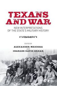 Cover image for Texans and War: New Interpretations of the State's Military History