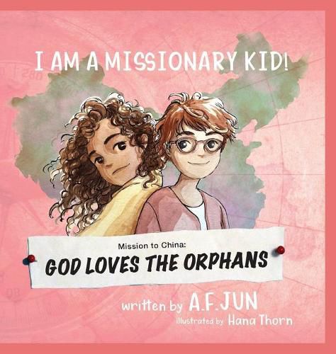 Cover image for Mission to China: God Loves the Orphans (I Am a Missionary Kid! Series): Missionary Stories for Kids