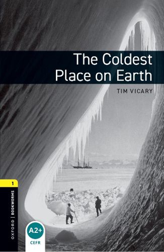 Cover image for Oxford Bookworms Library: Level 1:: The Coldest Place on Earth audio pack