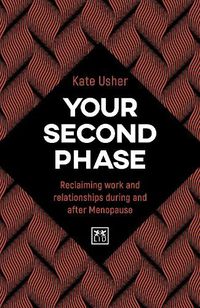 Cover image for Your Second Phase: Reclaiming work and relationships during and after Menopause