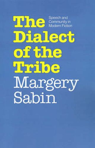 Cover image for The Dialect of the Tribe: Speech and Community in Modern Fiction