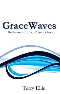 Cover image for GraceWaves: Reflections of Ever-Present Grace