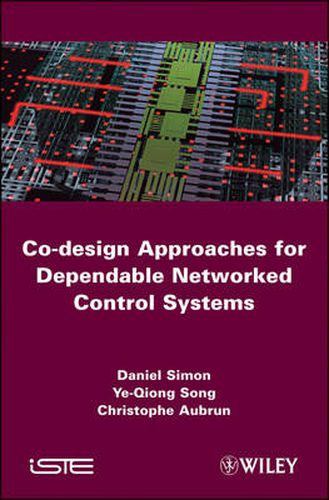 Cover image for Co-Design Approaches for Dependable Networked Control Systems