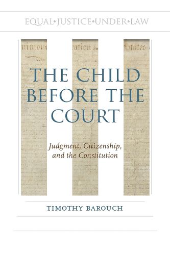 Cover image for The Child before the Court: Judgment, Citizenship, and the Constitution