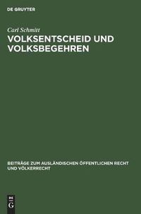 Cover image for Volksentscheid Und Volksbegehren: Ein Beitrag Zur Auslegung Der Weimarer Verfassung Und Zur Lehre Von Der Unmittelbaren Demokratie