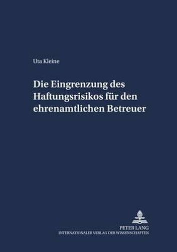 Die Eingrenzung Des Haftungsrisikos Fuer Den Ehrenamtlichen Betreuer