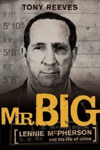 Cover image for Mr Big: Lennie McPherson and his life of crime