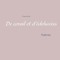 Cover image for De corail et d'edelweiss: Poemes