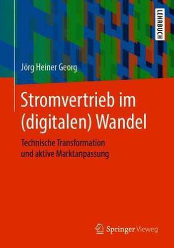 Cover image for Stromvertrieb Im (Digitalen) Wandel: Technische Transformation Und Aktive Marktanpassung