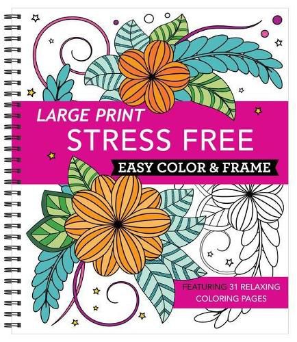 Cover image for Large Print Easy Color & Frame - Stress Free (Adult Coloring Book)