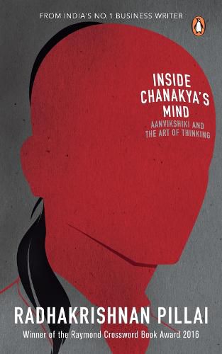 Cover image for Inside Chanakya's Mind: Aanvikshiki and the Art of Thinking