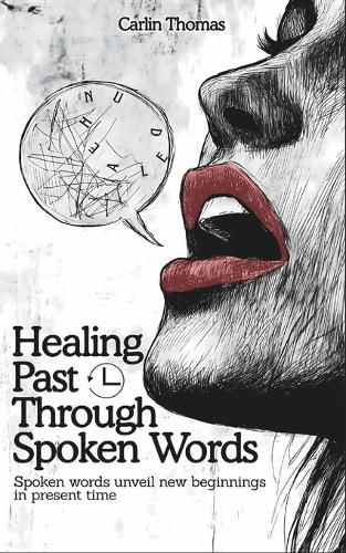 Cover image for Healing Past Through Spoken Words