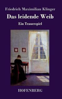 Cover image for Das leidende Weib: Ein Trauerspiel