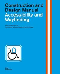 Cover image for Accessibility and Wayfinding: Construction and Design Manual