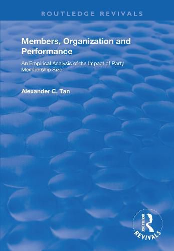 Cover image for Members, Organizations and Performance: An Empirical Analysis of the Impact of Party Membership Size