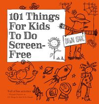 Cover image for 101 Things for Kids to do Screen-Free