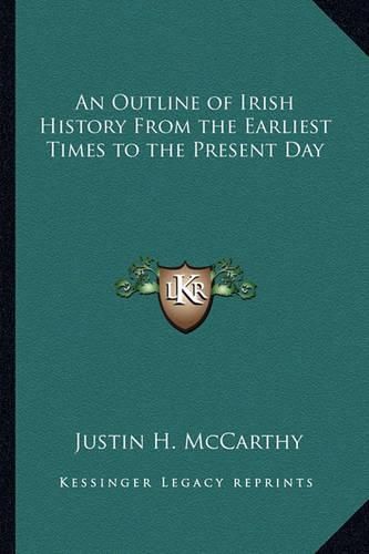 Cover image for An Outline of Irish History from the Earliest Times to the Present Day