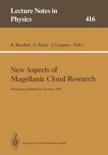 New Aspects of Magellanic Cloud Research: Proceedings of the Second European Meeting on the Magellanic Clouds Organized by the Sonderforschungsbereich 328  Evolution of Galaxies  Held at Heidelberg, Germany, 15-17 June 1992