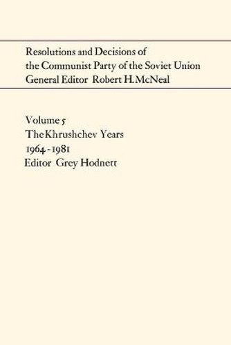 Cover image for Resolutions and Decisions of the Communist Party of the Soviet Union Volume 5: The Brezhnev Years 1964-1981