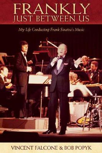 Cover image for Frankly: Just Between Us: My Life Conducting Frank Sinatra's Music