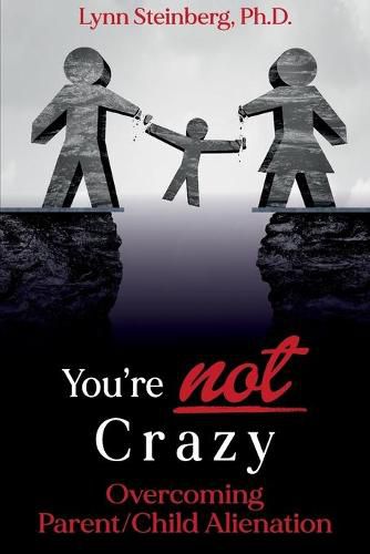 Cover image for You're not Crazy: Overcoming Parent/Child Alienation