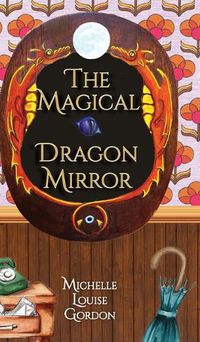 Cover image for The Magical Dragon Mirror