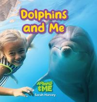 Cover image for Dolphins and Me