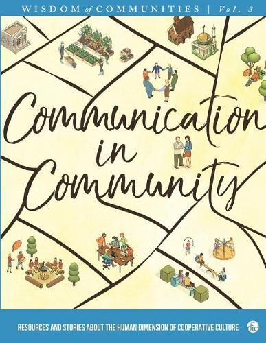 Cover image for Wisdom of Communities 3: Communication in Community: Resources and Stories about the Human Dimension of Cooperative Culture