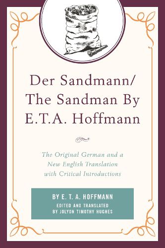 Cover image for Der Sandmann/The Sandman By E. T. A. Hoffmann: The Original German and a New English Translation with Critical Introductions