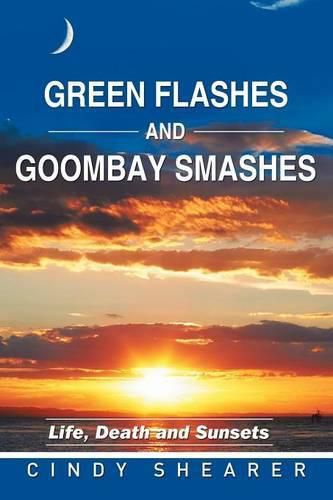 Cover image for Green Flashes and Goombay Smashes: Life, Death and Sunsets