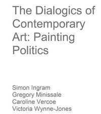 Cover image for The Dialogics of Contemporary Art: Painting Politics