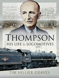 Cover image for Thompson, His Life and Locomotives