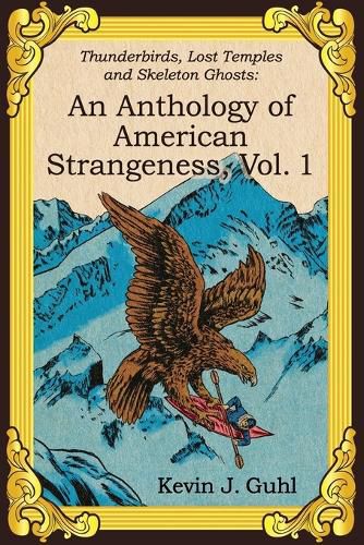 An Anthology of American Strangeness, Vol. 1