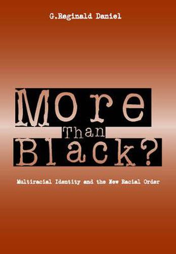 Cover image for More Than Black: Multiracial Identity & New Racial Order