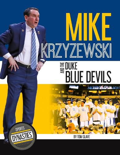 Sports Dynasties: Mike Krzyzewski and the Duke Blue Devils