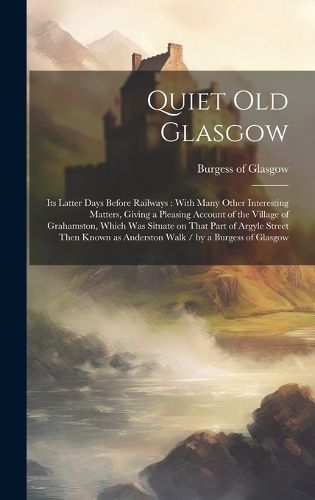 Cover image for Quiet Old Glasgow